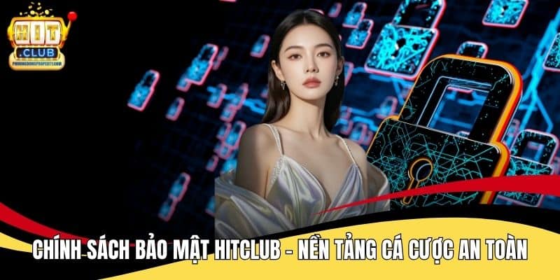 Chính Sách Bảo Mật Hitclub