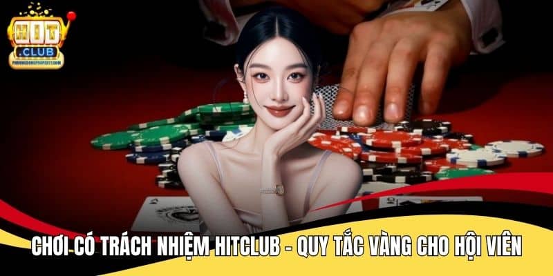Chơi Có Trách Nhiệm Hitclub