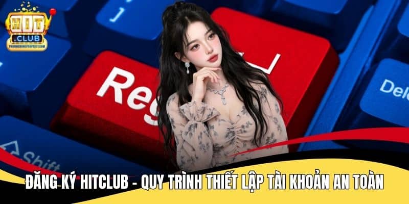 Đăng Ký Hitclub