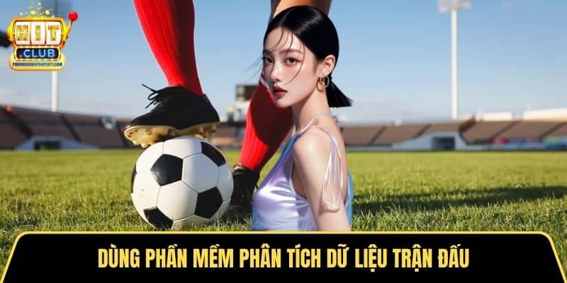 Dùng phần mềm phân tích dữ liệu trận đấu